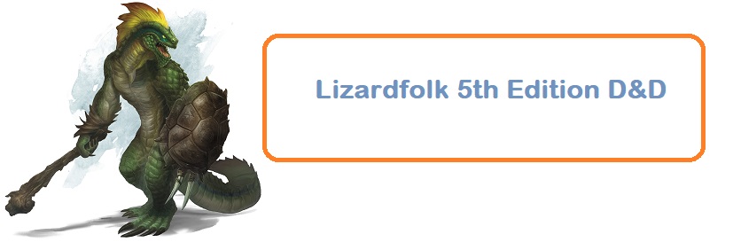 Lizardfolk 5e (5th edition) in D&D